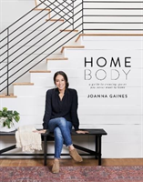 Homebody:  A Guide to Creating Spaces You Never Want to Leave