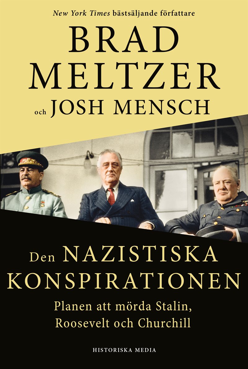 Den nazistiska konspirationen : planen att mörda Stalin, Roosevelt och Churchill